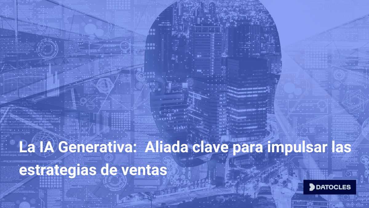 La IA generativa cómo aliada clave para impulsar las estrategias de ventas